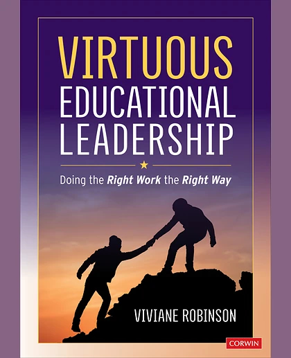 Virtuous Educational Leadership: Doing the Right Work the Right Way, 1st Edition