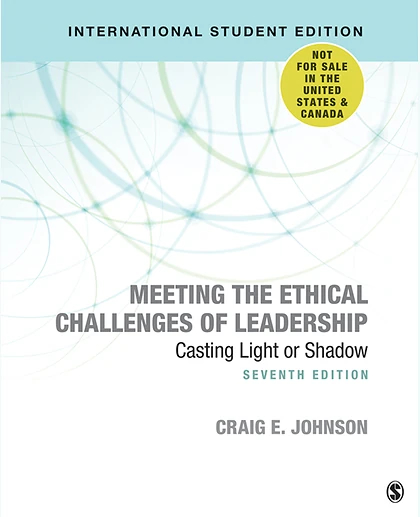 Meeting the Ethical Challenges of Leadership - International Student Edition: Casting Light or Shadow, 7th Edition