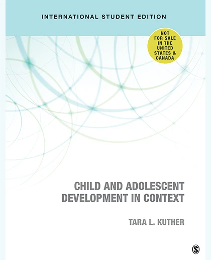 Child and Adolescent Development in Context - International Student Edition, 1st Edition