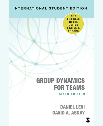 Group Dynamics for Teams - International Student Edition, 6th Edition