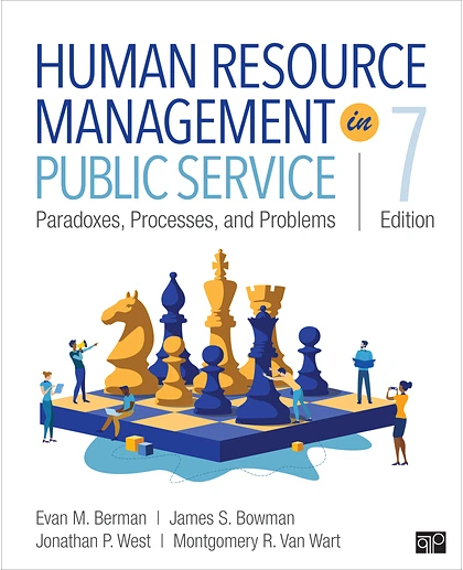 Human Resource Management in Public Service: Paradoxes, Processes, and Problems, 7th Edition