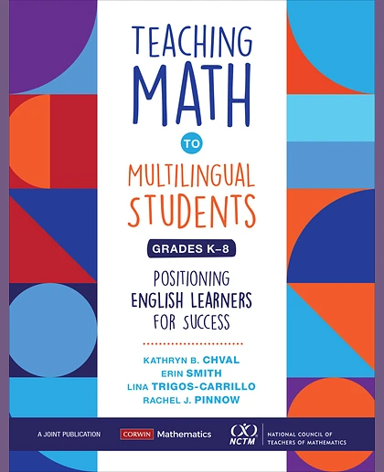 Teaching Math to Multilingual Students, Grades K-8: Positioning English Learners for Success, 1st Edition