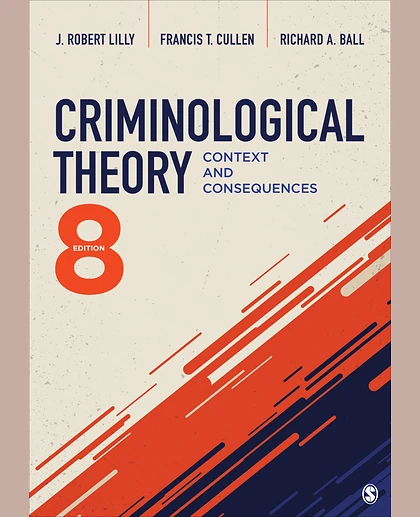 Criminological Theory: Context and Consequences, 8th Edition