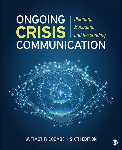 Ongoing Crisis Communication: Planning, Managing, and Responding, 6th Edition