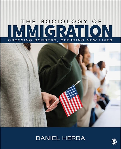 The Sociology of Immigration: Crossing Borders, Creating New Lives, 1st Edition