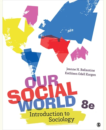 Our Social World Introduction to Sociology, 8th Edition