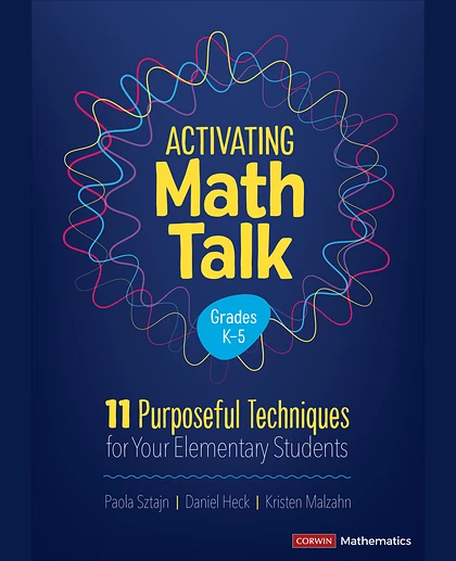 Activating Math Talk: 11 Purposeful Techniques for Your Elementary Students, 1st Edition
