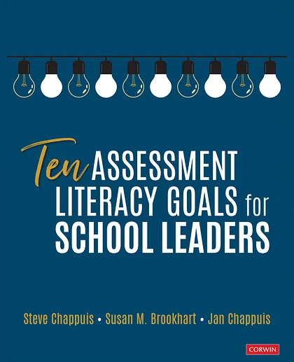 Ten Assessment Literacy Goals for School Leaders, 1st Edition