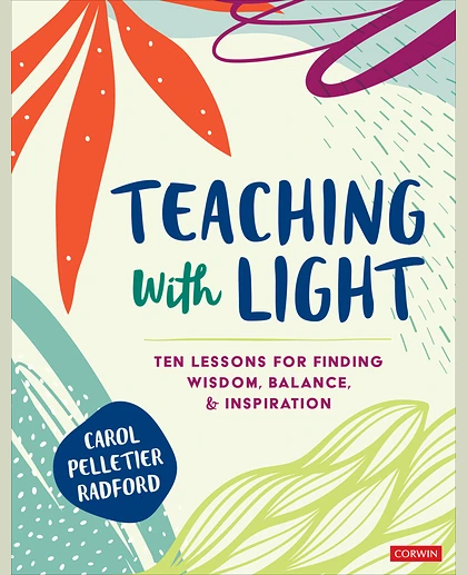 Teaching With Light: Ten Lessons for Finding Wisdom, Balance, and Inspiration, 1st Edition