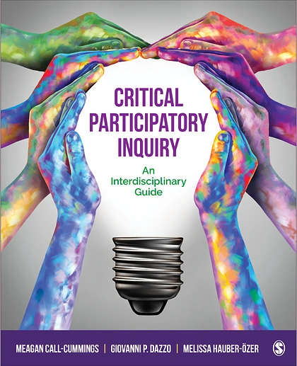 Critical Participatory Inquiry: An Interdisciplinary Guide, 1st Edition