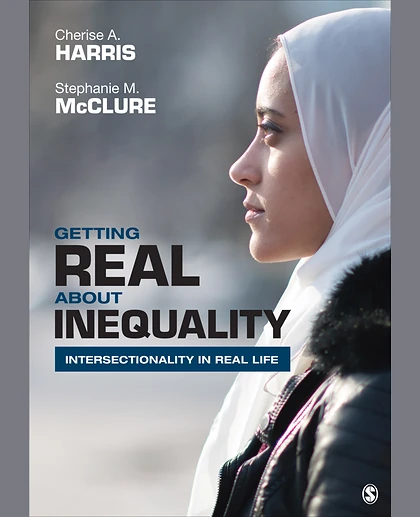Getting Real About Inequality: Intersectionality in Real Life, 1st Edition