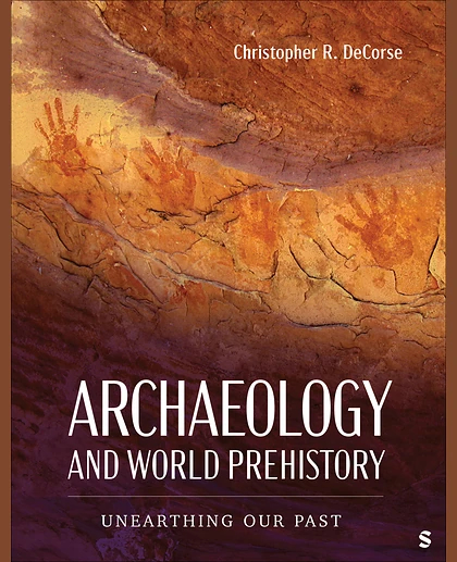 Archaeology and World Prehistory: Unearthing Our Past, 1st Edition