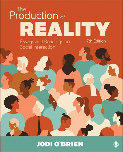 The Production of Reality: Essays and Readings on Social Interaction, 7th Edition