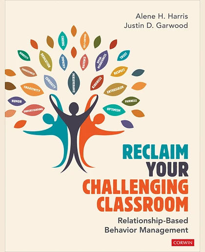 Reclaim Your Challenging Classroom: Relationship-Based Behavior Management, 1st Edition