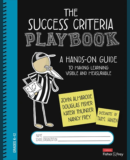 The Success Criteria Playbook: A Hands-On Guide to Making Learning Visible and Measurable, 1st Edition