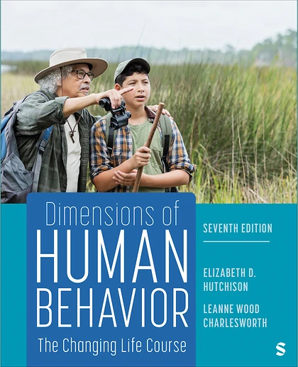 Dimensions of Human Behavior: The Changing Life Course, 7th Edition