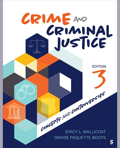 Crime and Criminal Justice: Concepts and Controversies, 3rd Edition
