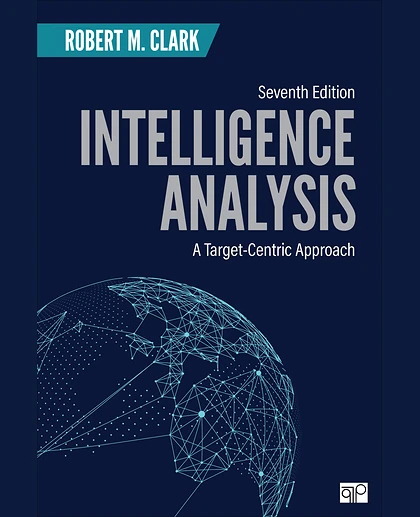 Intelligence Analysis: A Target-Centric Approach, 7th Edition