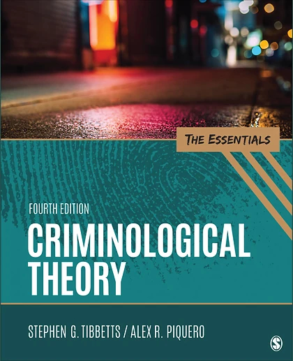 Criminological Theory: The Essentials, 4th Edition