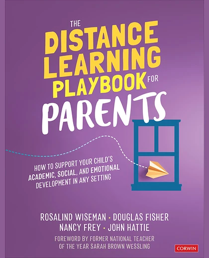 The Distance Learning Playbook for Parents: How to Support Your Child′s Academic, Social, and Emotional Development in Any Setting, 1st Edition