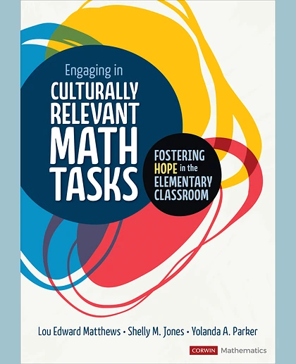 Engaging in Culturally Relevant Math Tasks, K-5: Fostering Hope in the Elementary Classroom, 1st Edition