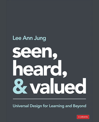 Seen, Heard, and Valued: Universal Design for Learning and Beyond, 1st Edition
