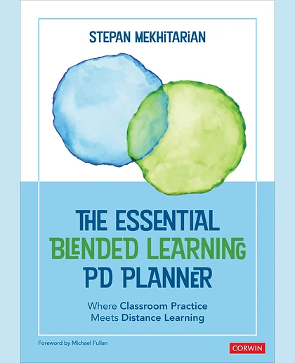 The Essential Blended Learning PD Planner: Where Classroom Practice Meets Distance Learning, 1st Edition