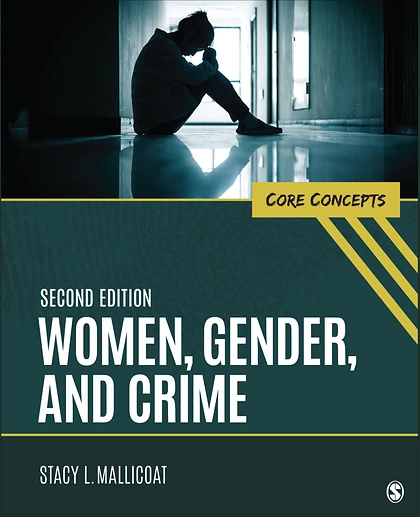 Women, Gender, and Crime: Core Concepts, 2nd Edition