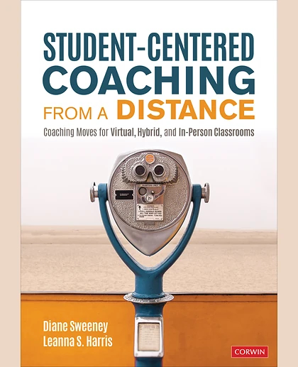 Student-Centered Coaching From a Distance: Coaching Moves for Virtual, Hybrid, and In-Person Classrooms, 1st Edition