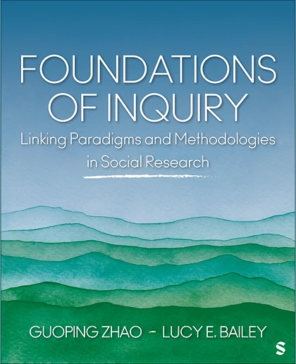 Foundations of Inquiry: Linking Paradigms and Methodologies in Social Research, 1st Edition