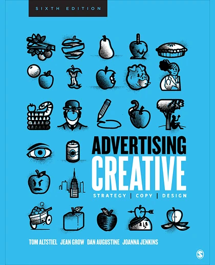 Advertising Creative: Strategy, Copy, and Design, 6th Edition