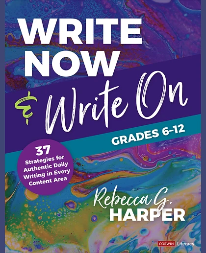 Write Now & Write On, Grades 6-12: 37 Strategies for Authentic Daily Writing in Every Content Area, 1st Edition