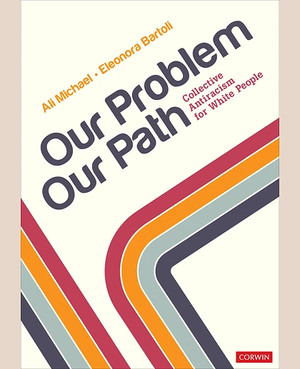 Our Problem, Our Path: Collective Antiracism for White People, 1st Edition