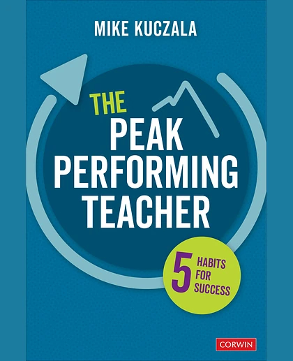 The Peak Performing Teacher: Five Habits for Success, 1st Edition