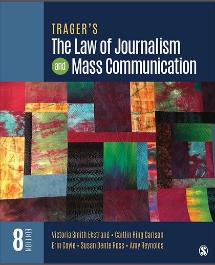 Trager′s The Law of Journalism and Mass Communication, 8th Edition