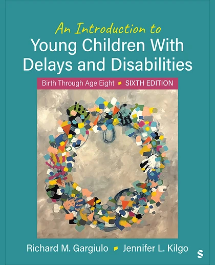 An Introduction to Young Children With Delays and Disabilities: Birth Through Age Eight, 6th Edition