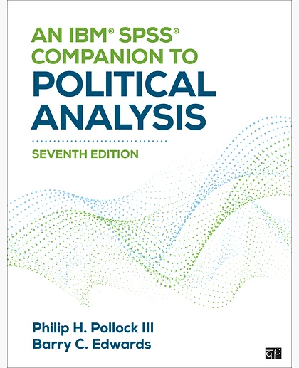 An IBM® SPSS® Companion to Political Analysis, 7th Edition
