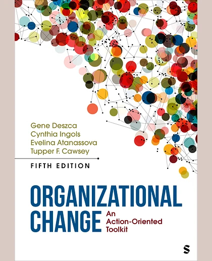 Organizational Change: An Action-Oriented Toolkit, 5th Edition