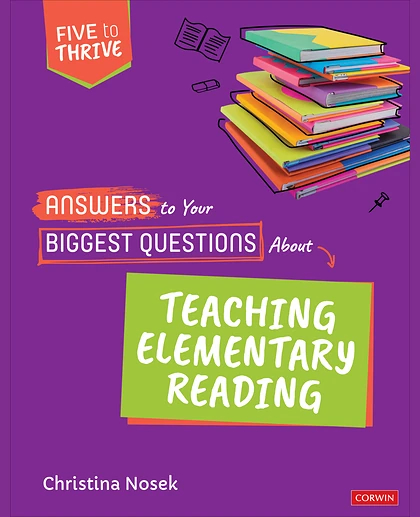 Answers to Your Biggest Questions About Teaching Elementary Reading: Five to Thrive [Series], 1st Edition