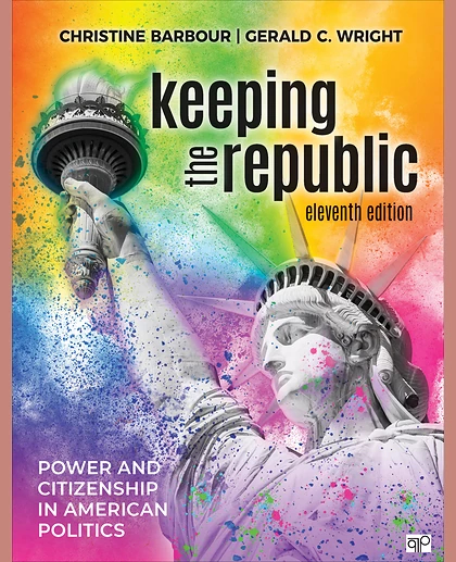 Keeping the Republic: Power and Citizenship in American Politics, 11th Edition