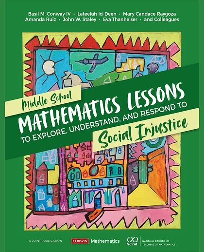 Middle School Mathematics Lessons to Explore, Understand, and Respond to Social Injustice, 1st Edition