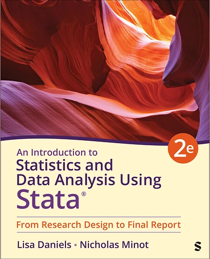 An Introduction to Statistics and Data Analysis Using Stata®: From Research Design to Final Report, 2nd Edition