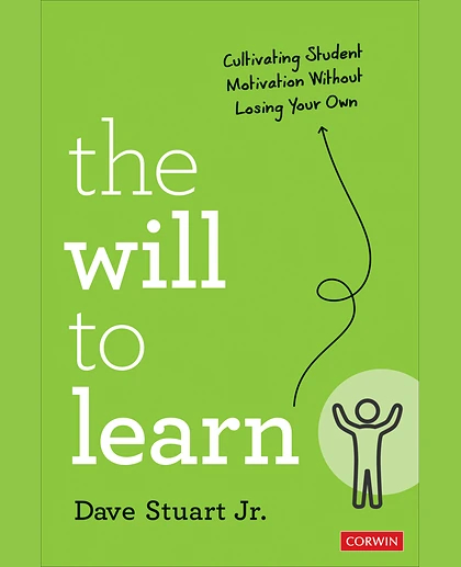 The Will to Learn: Cultivating Student Motivation Without Losing Your Own, 1st Edition