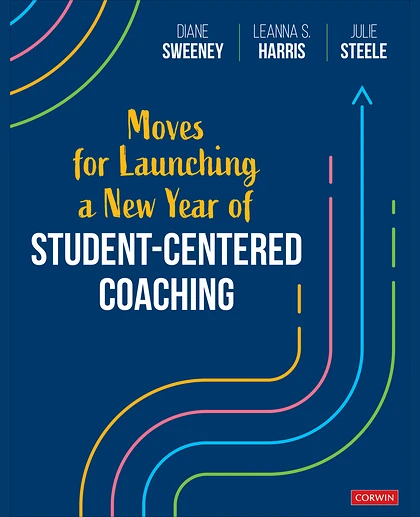 Moves for Launching a New Year of Student-Centered Coaching, 1st Edition