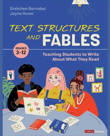 Text Structures and Fables: Teaching Students to Write About What They Read, Grades 3-12, 1st Edition