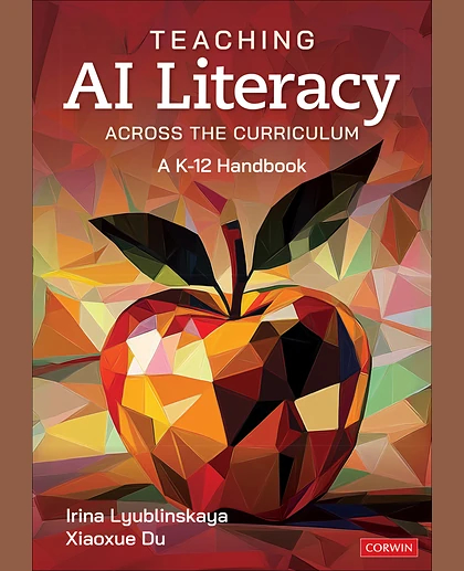 Teaching AI Literacy Across the Curriculum: A K-12 Handbook, 1st Edition