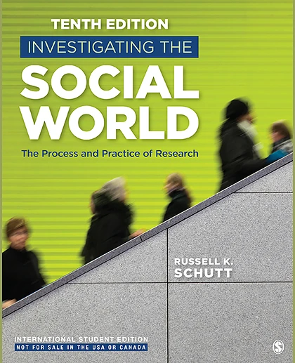 Investigating the Social World - International Student Edition: The Process and Practice of Research, 10th Edition