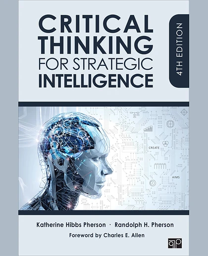 Critical Thinking for Strategic Intelligence, 4th Edition