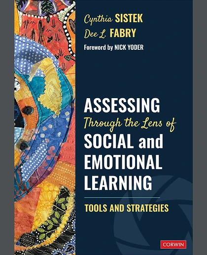 Assessing Through the Lens of Social and Emotional Learning: Tools and Strategies, 1st Edition
