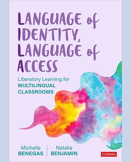 Language of Identity, Language of Access: Liberatory Learning for Multilingual Classrooms, 1st Edition